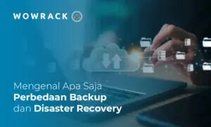 Beda Backup dan Disaster Recovery
