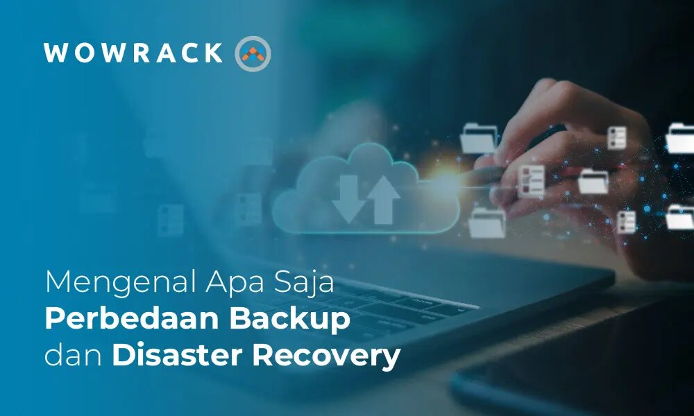 Perbedaan Antara Backup dan Disaster Recovery