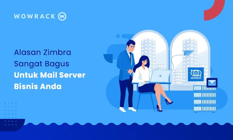 Kenapa Zimbra Mail Cocok Untuk Mail Server Bisnis?