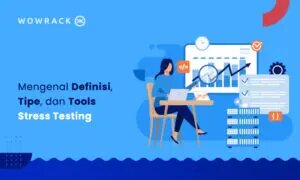 Mengenal Definisi, Tipe dan Tools Stress Testing