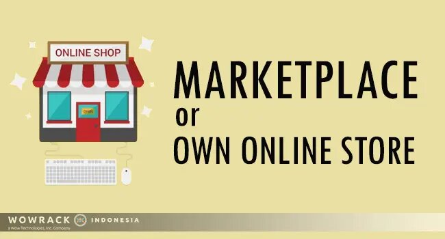 Pilih Jualan Di Market Place Atau Toko Online Sendiri?