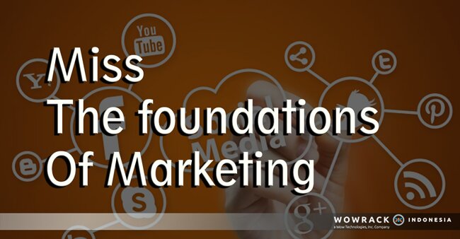 Apakah Anda Melewatkan Pondasi Marketing?
