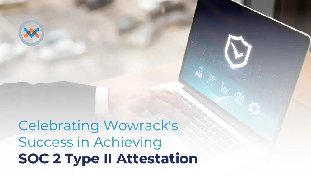 Celebrating Wowrack's Success in Achieving SOC 2 Type II Attestation