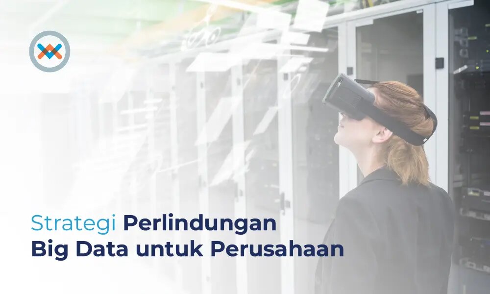 Strategi Perlindungan Big Data untuk Perusahaan