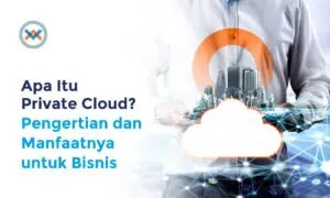 private cloud adalah layanan cloud yang mengutamakan keamanan
