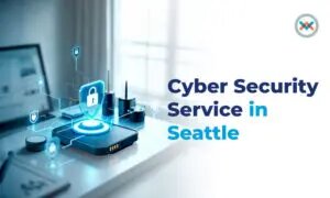 cyber security service in Seattle
