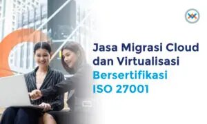 jasa migrasi cloud dan virtualisasi