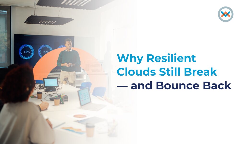 Why Resilient Clouds Still Break — and Bounce Back