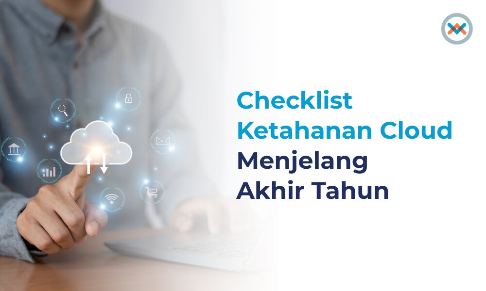 Checklist Ketahanan Cloud Menjelang Akhir Tahun