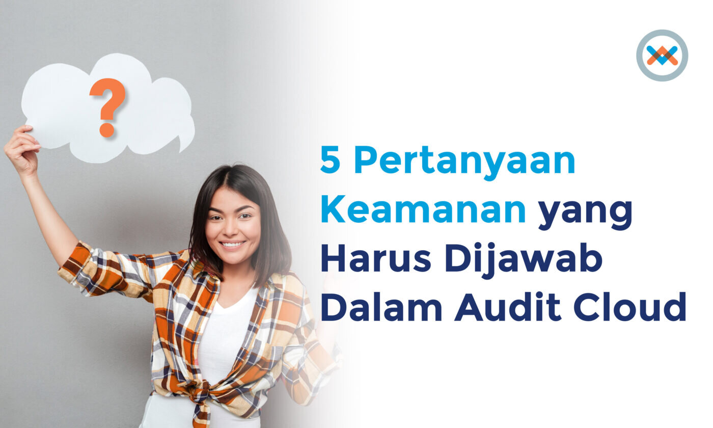 Cara Audit Cloud: 5 Manfaat, Pengertian dan Cara Kerjanya