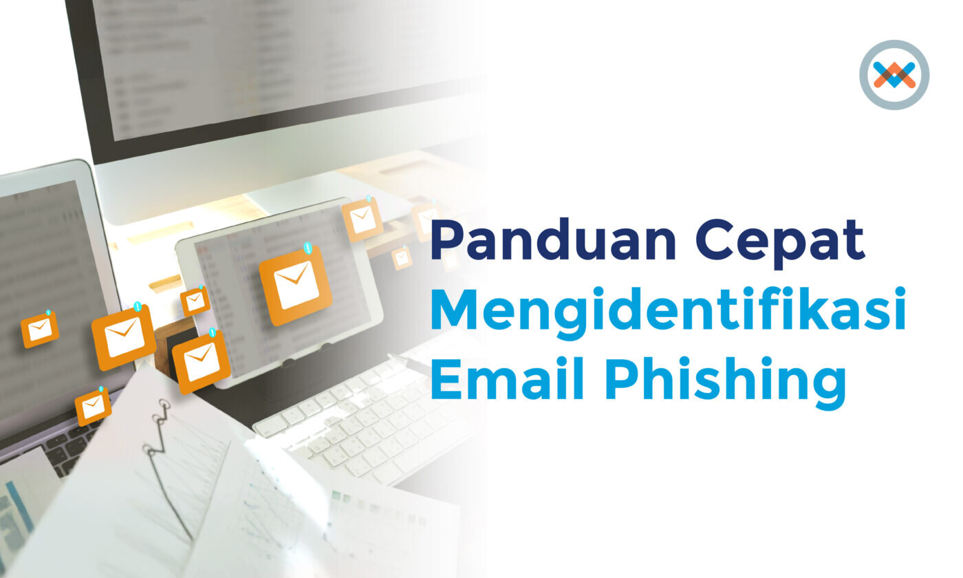 Apa Itu Email Phishing, Ciri-ciri dan Cara Menghindarinya