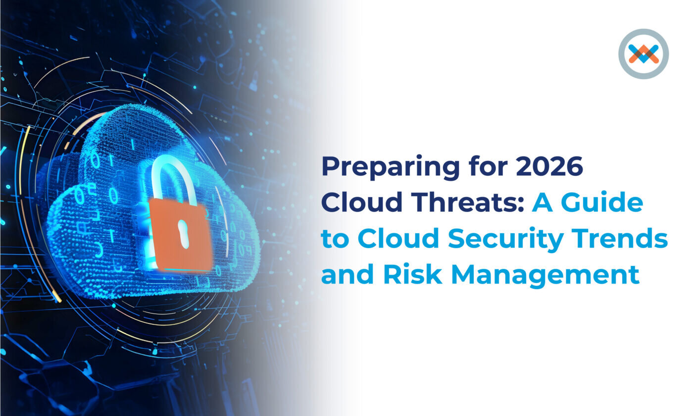 Preparing for 2026 Cloud Threats: A Guide to Cloud Security Trends and Risk Management