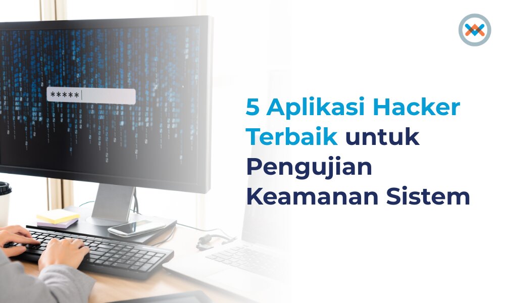 5 Aplikasi Hacker Terbaik untuk Pengujian Keamanan Sistem