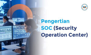 apa itu SOC, pengertian contoh dan layanan SOC di indonesia