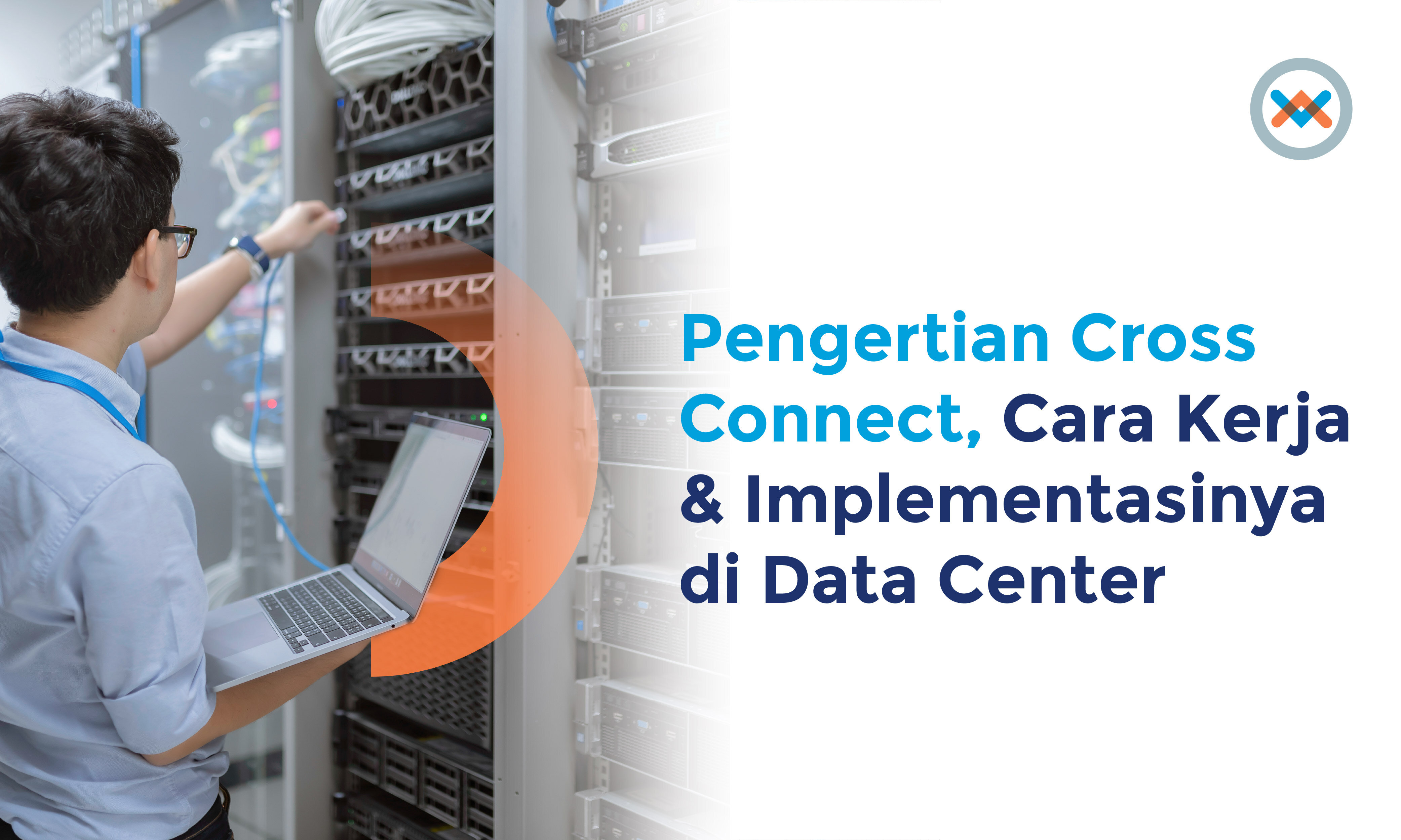 Pengertian Cross Connect, Cara Kerja dan Implementasinya di Data Center