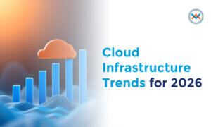Cloud infrastructure trends for 2026 represented by an upward growth chart and cloud technology