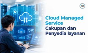 cloud managed service cakupan kerja