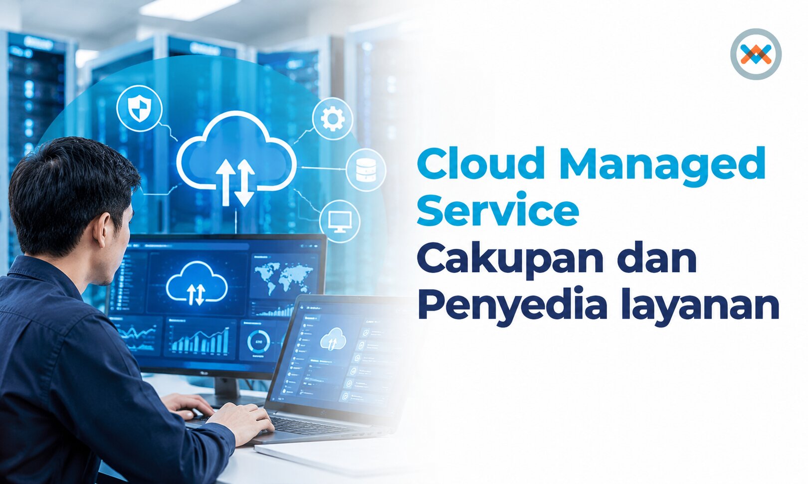 Cloud Managed Service, Manfaat dan Ruang Lingkupnya